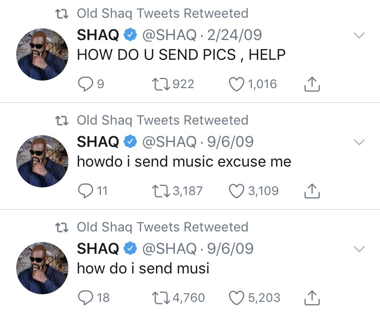 old shaq tweets - 22 Old Shaq Tweets Retweeted Shaq 22409 How Do U Send Pics , Help D9 27922 1,016 12 Old Shaq Tweets Retweeted Shaq 9609 howdo i send music excuse me Q11 273,187 3,109 12 Old Shaq Tweets Retweeted Shaq 609 how do i send musi 9 18 224,760 