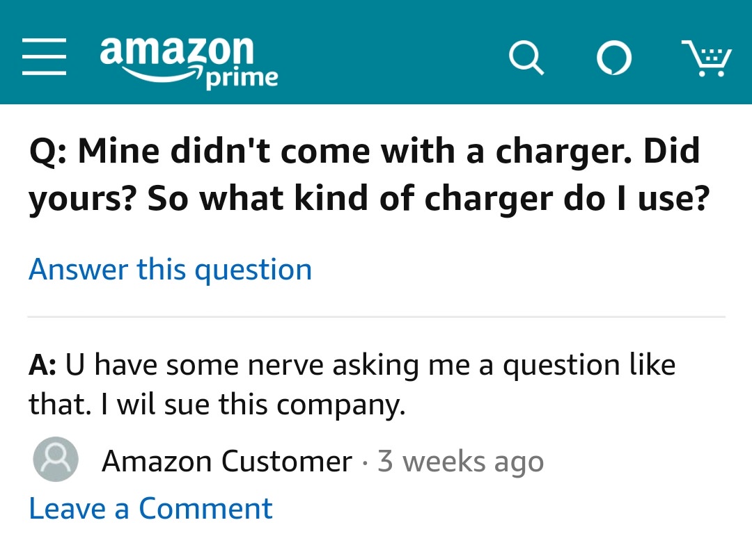 Neutron - amazone me Q Mine didn't come with a charger. Did yours? So what kind of charger do I use? Answer this question A U have some nerve asking me a question that. I wil sue this company. Amazon Customer 3 weeks ago Leave a Comment