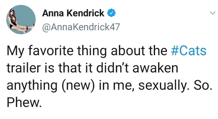 Anna Kendrick My favorite thing about the trailer is that it didn't awaken anything new in me, sexually. So. Phew.