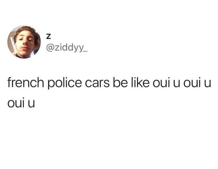 french police cars be like oui a oui a oui u - french police cars be oui u oui u oui u