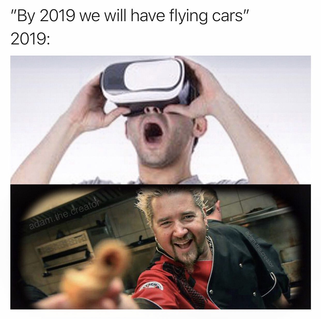 photo caption - "By 2019 we will have flying cars" 2019 adam.the.creator adam.the creator