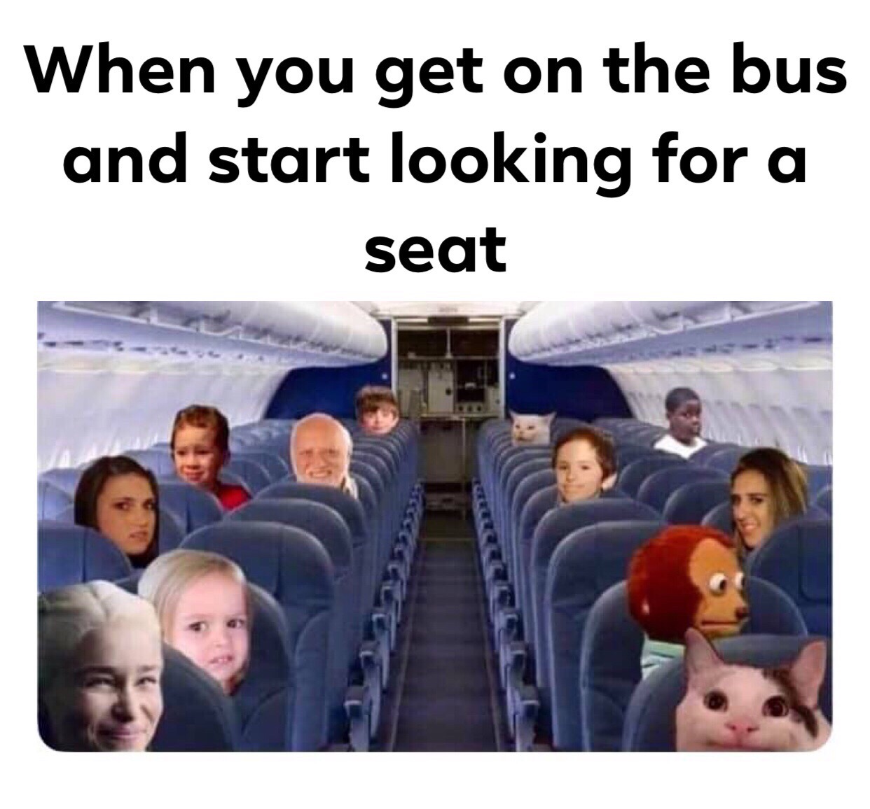 airplane - When you get on the bus and start looking for a seat