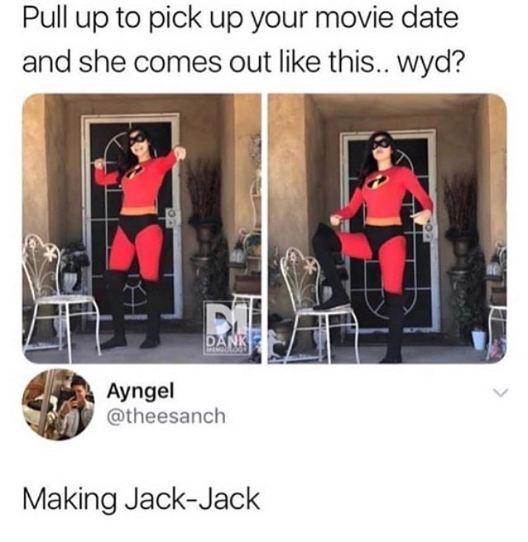 making jack jack meme - Pull up to pick up your movie date and she comes out this.. wyd? Danki Ayngel Making JackJack