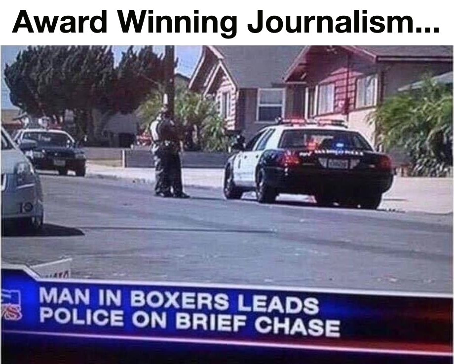 depends underwear meme - Award Winning Journalism... Man In Boxers Leads Police On Brief Chase