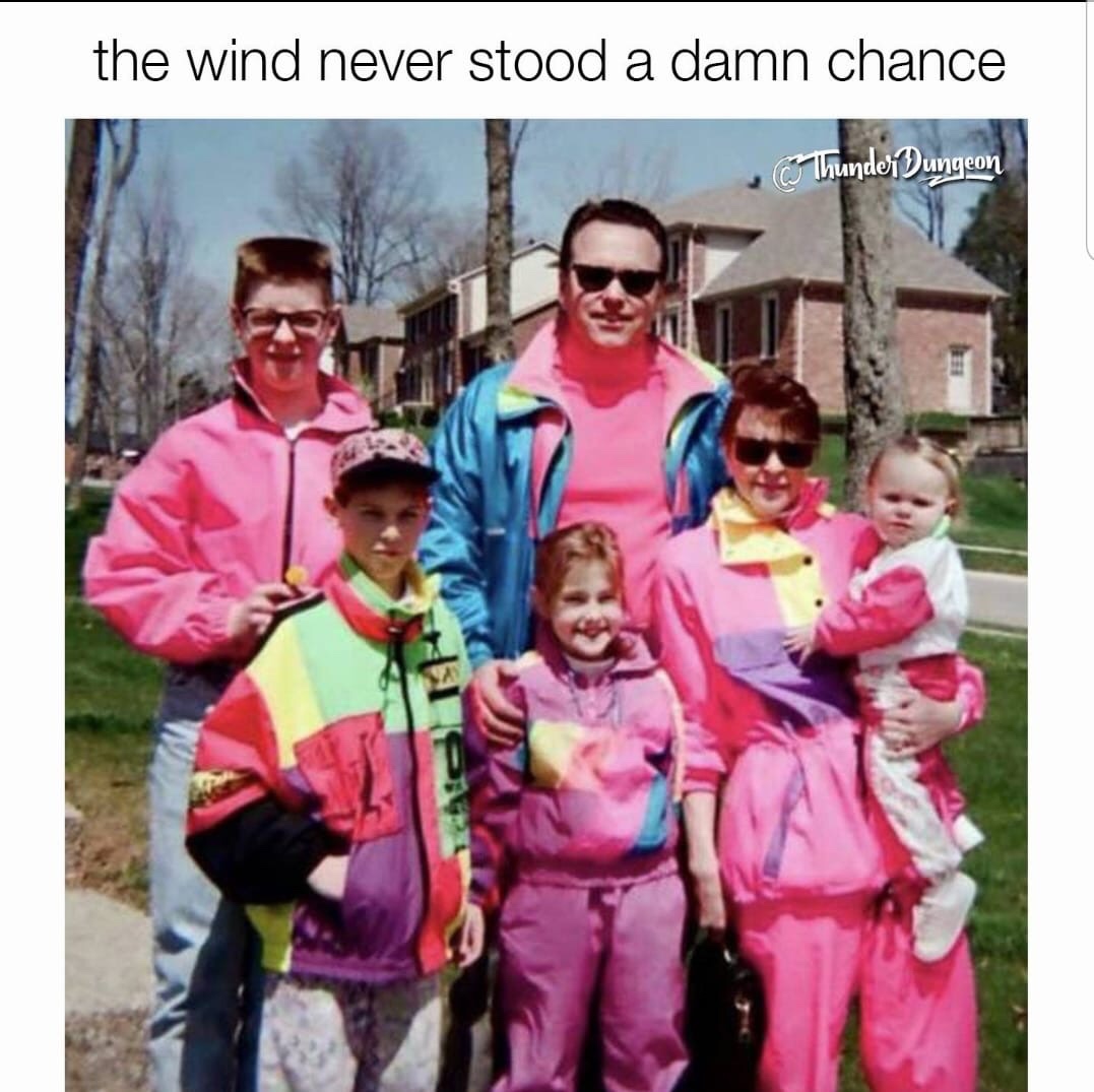 windbreaker meme - the wind never stood a damn chance C Thunderi Dungeon