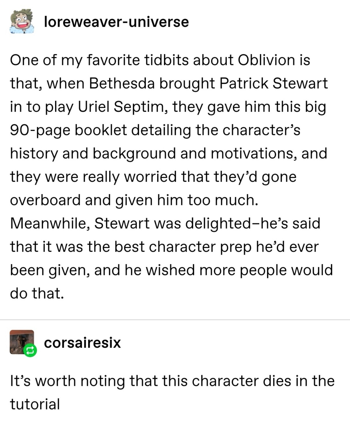 angle - loreweaveruniverse One of my favorite tidbits about Oblivion is that, when Bethesda brought Patrick Stewart in to play Uriel Septim, they gave him this big 90page booklet detailing the character's history and background and motivations, and they w