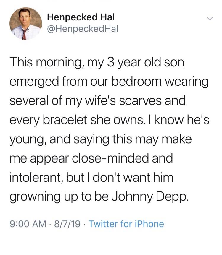 people you know become people - Henpecked Hal Hal This morning, my 3 year old son emerged from our bedroom wearing several of my wife's scarves and every bracelet she owns. I know he's young, and saying this may make me appear closeminded and intolerant, 