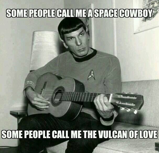 some people call me the space cowboy - Some People Call Me Aspacecowboy Some People Call Me The Vulcan Of Love