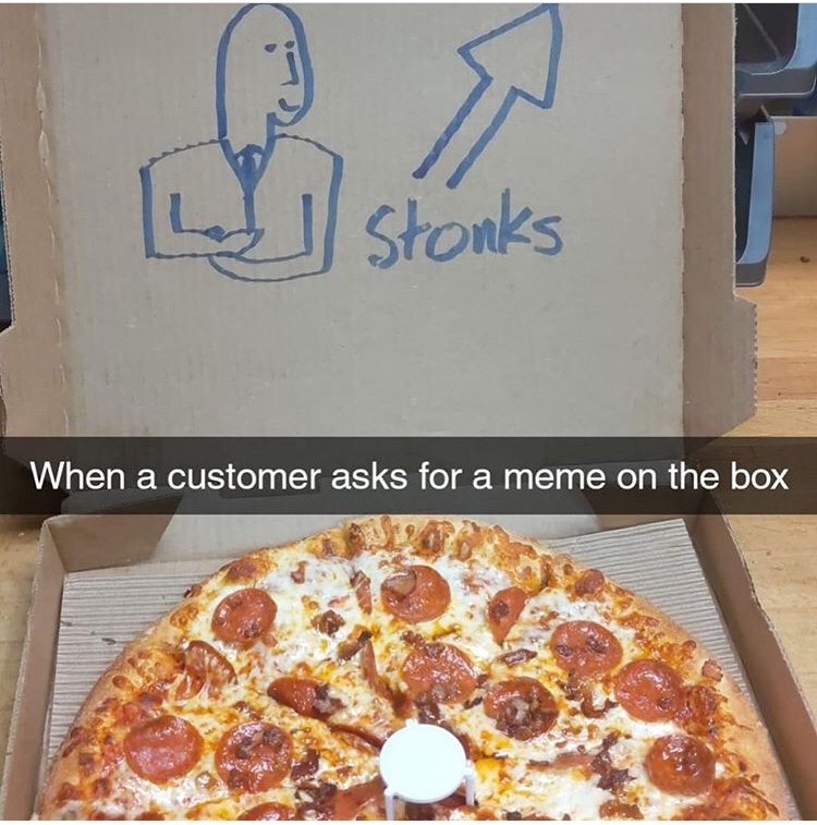 pizza - When a customer asks for a meme on the box