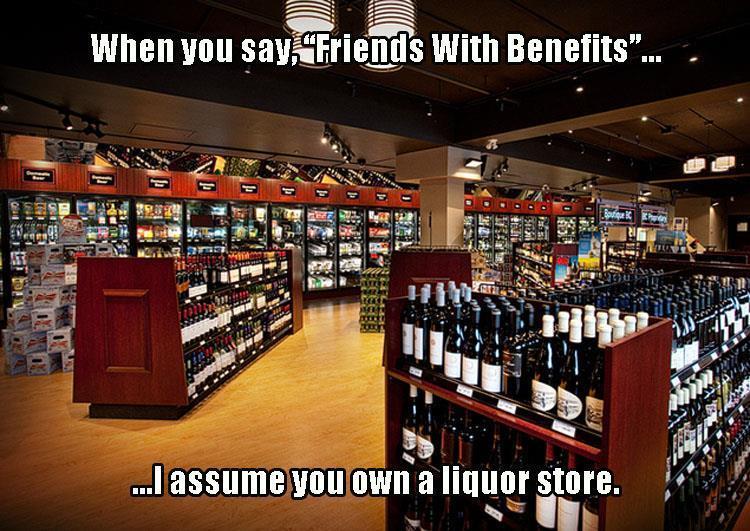 alcohol store design - When you say, Friends With Benefits"... ...I assume you own a liquor store.