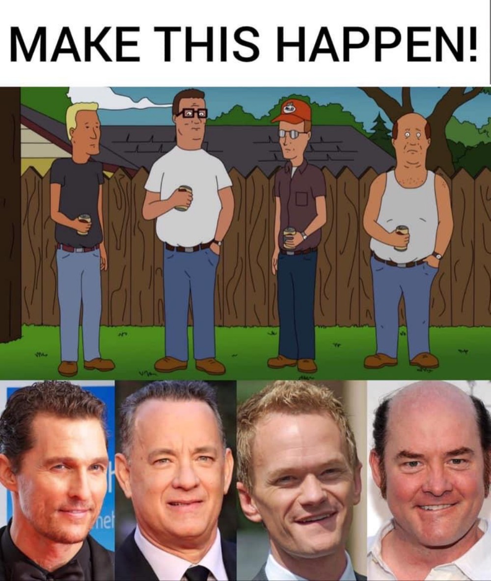 king of the hill live action meme - Make This Happen!