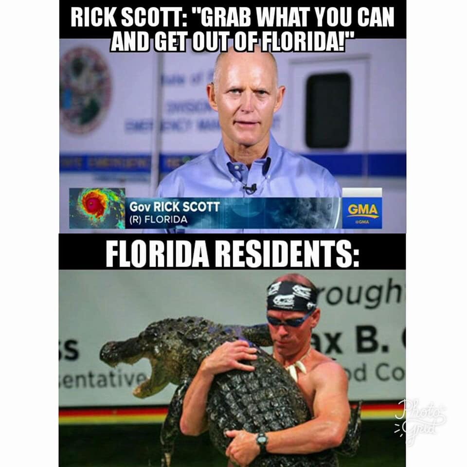 Rick Scott "Grab What You Can And Get Out Of Florida!" Gov Rick Scott R Florida Gma Ggma Go Ruck Scott Gma Florida Residents rough ax B. entative pd Co