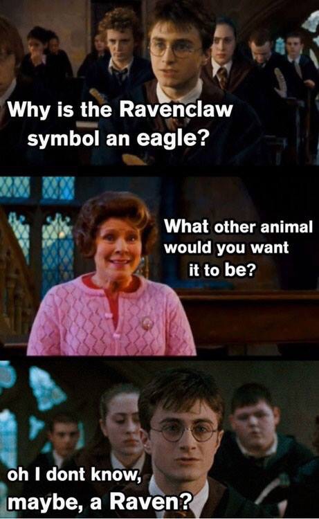 funny harry potter - Why is the Ravenclaw symbol an eagle? www What other animal would you want it to be? oh I dont know, maybe, a Raven?