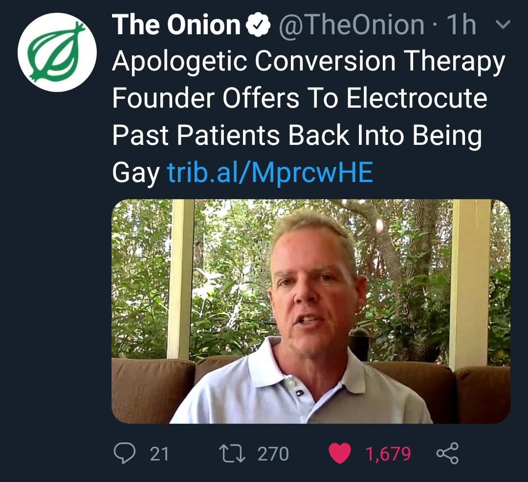 presentation - The Onion 1h v Apologetic Conversion Therapy Founder Offers To Electrocute Past Patients Back Into Being Gay trib.alMprcwHE 'O 21 11 270 1,679