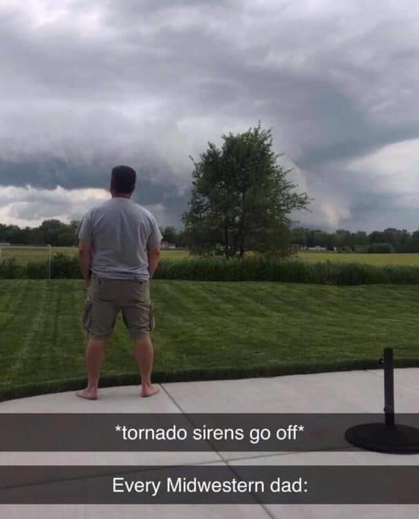 every midwestern dad tornado - tornado sirens go off Every Midwestern dad