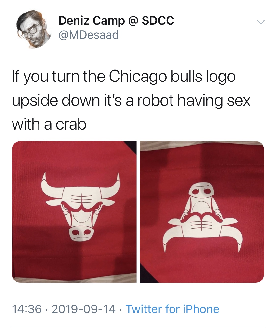 material - Deniz Camp @ Sdcc If you turn the Chicago bulls logo upside down it's a robot having sex with a crab