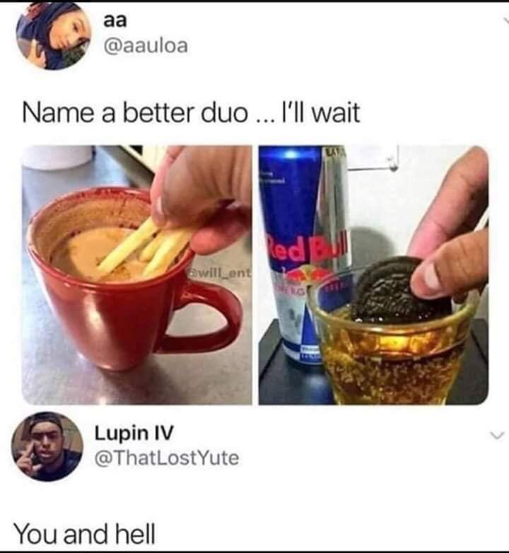 redbull memes - aa Name a better duo ... I'll wait ed will_ent Lupin Iv You and hell