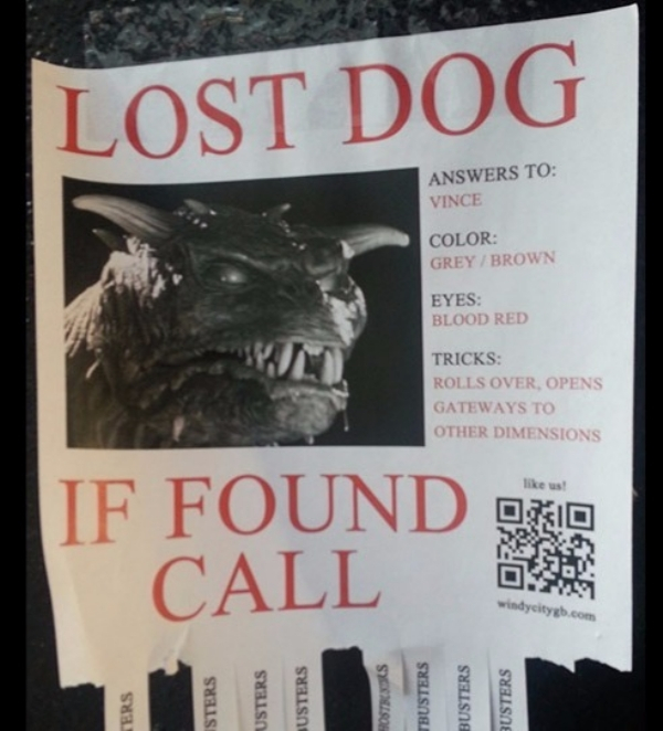 poster - Lost Dog Answers To Vince Color GreyBrown Eyes Blood Red Tricks Rolls Over. Opens Gateways To Other Dimensions us! If Found Ogo Call windycitygb.com Ters Isters Usters Susters Hostes Tbusters Busters Busters
