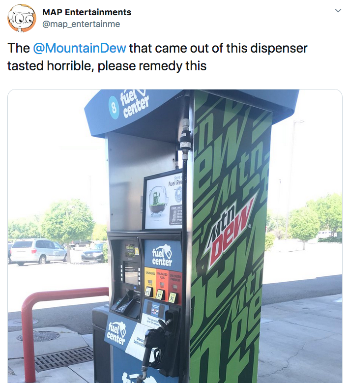 mountain dew that came out - Vos Map Entertainments The Dew that came out of this dispenser tasted horrible, please remedy this Cerc huel Center