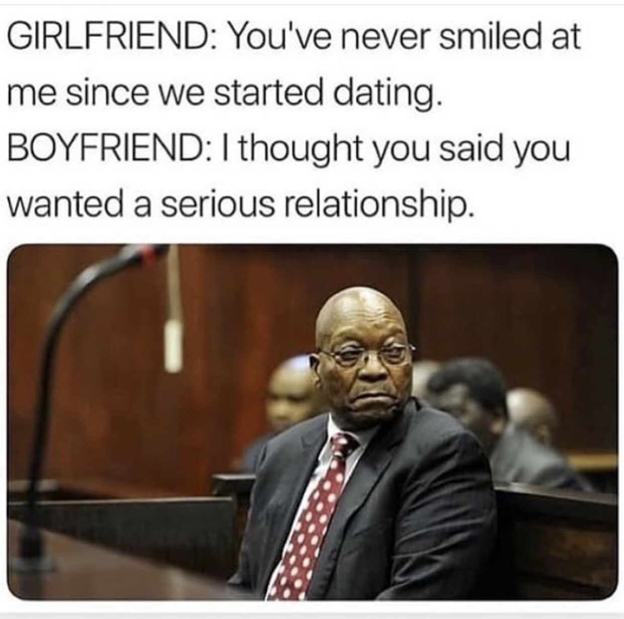 human behavior - Girlfriend You've never smiled at me since we started dating. Boyfriend I thought you said you wanted a serious relationship.