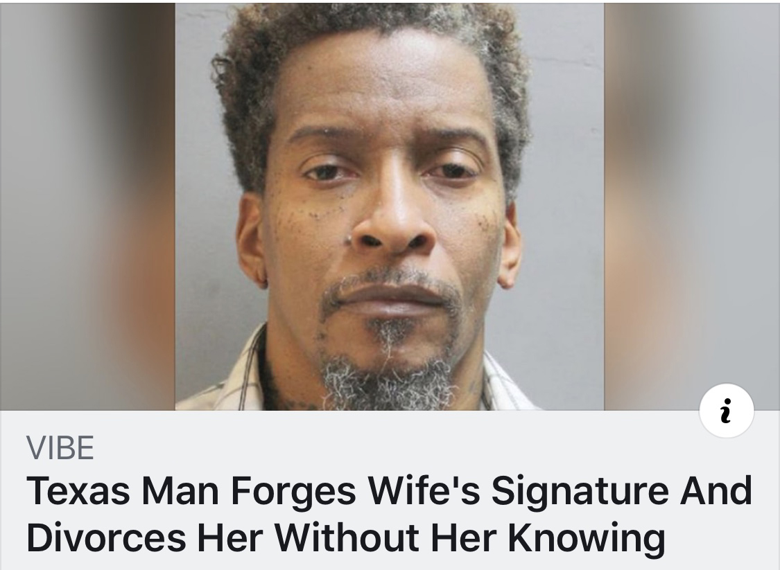 man divorces wife without her knowing - Vibe Texas Man Forges Wife's Signature And Divorces Her Without Her Knowing