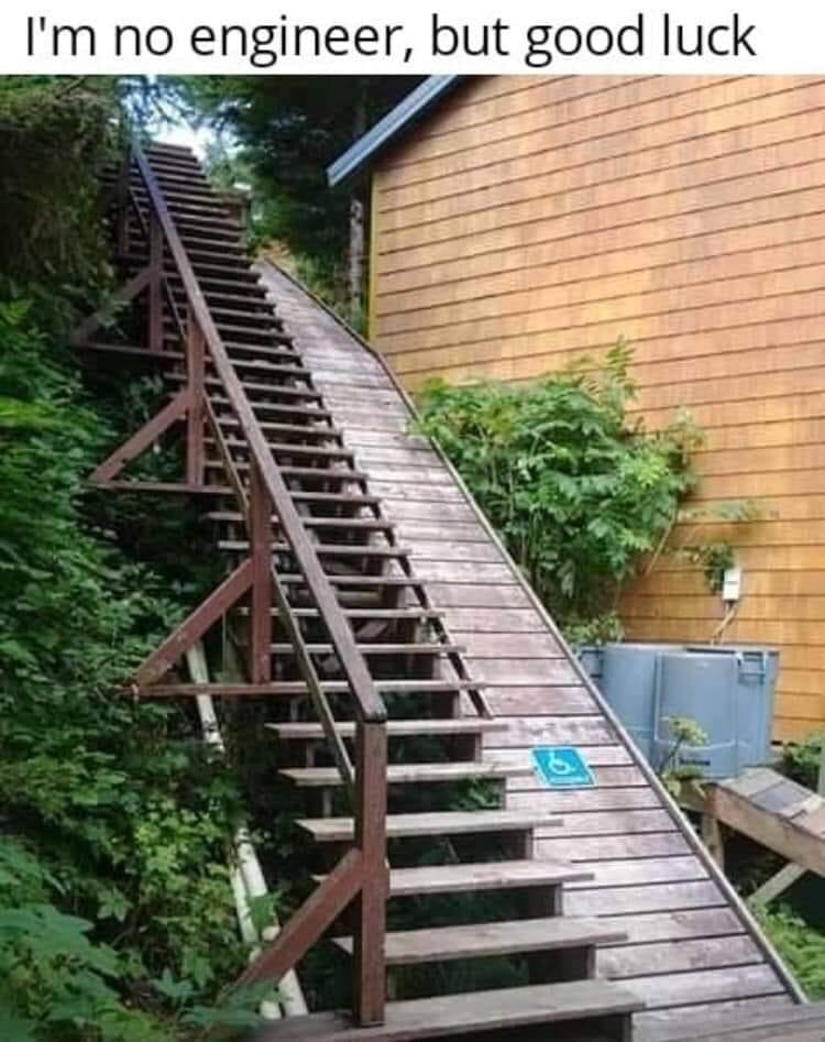 wheelchair ramp funny - I'm no engineer, but good luck