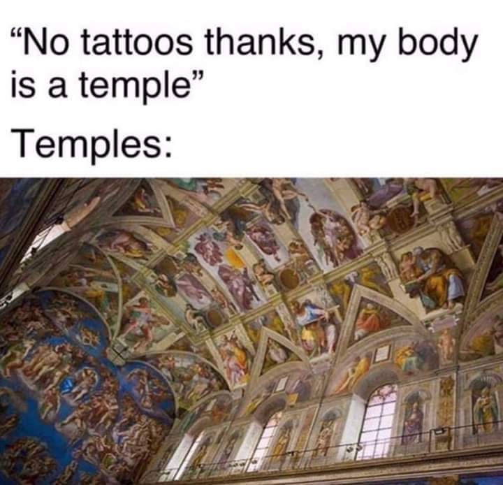 sistine chapel - "No tattoos thanks, my body is a temple" Temples