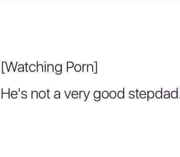 Watching Porn He's not a very good stepdad.