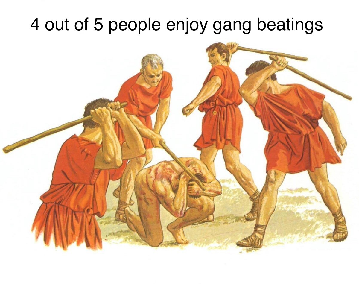 roman decimation - 4 out of 5 people enjoy gang beatings
