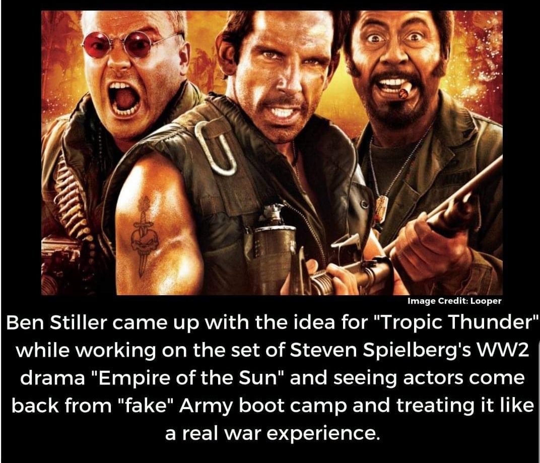 tropic thunder rotten - Image Credit Looper Ben Stiller came up with the idea for "Tropic Thunder", while working on the set of Steven Spielberg's WW2 drama "Empire of the Sun" and seeing actors come back from "fake" Army boot camp and treating it a real 