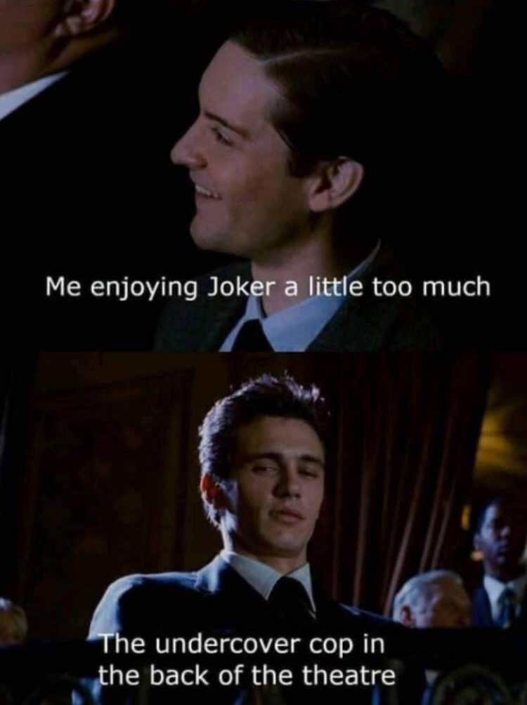 The Avengers - Me enjoying Joker a little too much The undercover cop in the back of the theatre