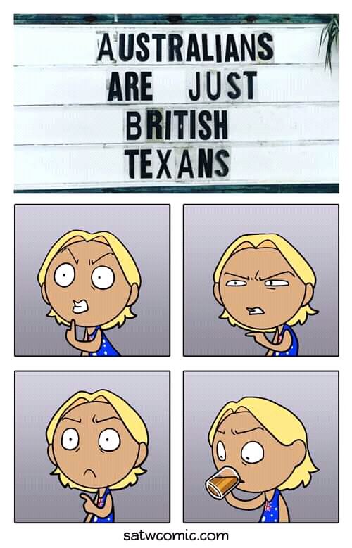 australians are just british texans - Australians Are Just British Texans satwcomic.com