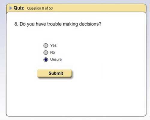 multimedia - Quiz Question 8 of 50 8. Do you have trouble making decisions? Yes O No Unsure Submit