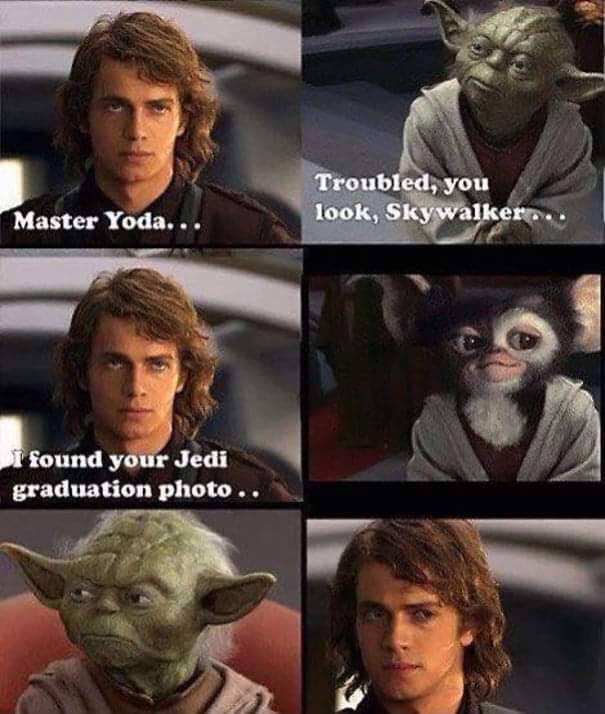 yoda graduation - Troubled, you look, Skywalker... Master Yoda.. I found your Jedi graduation photo ..