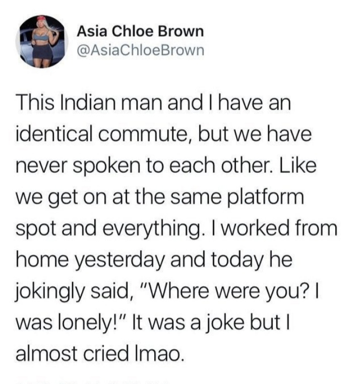 my wife reviewed alien - M Asia Chloe Brown Brown This Indian man and I have an identical commute, but we have never spoken to each other. we get on at the same platform spot and everything. I worked from home yesterday and today he jokingly said, "Where 