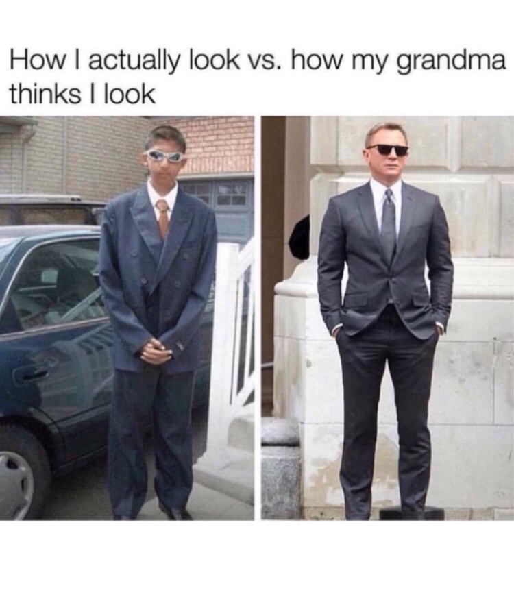 my grandma thinks i look - How I actually look vs. how my grandma thinks I look