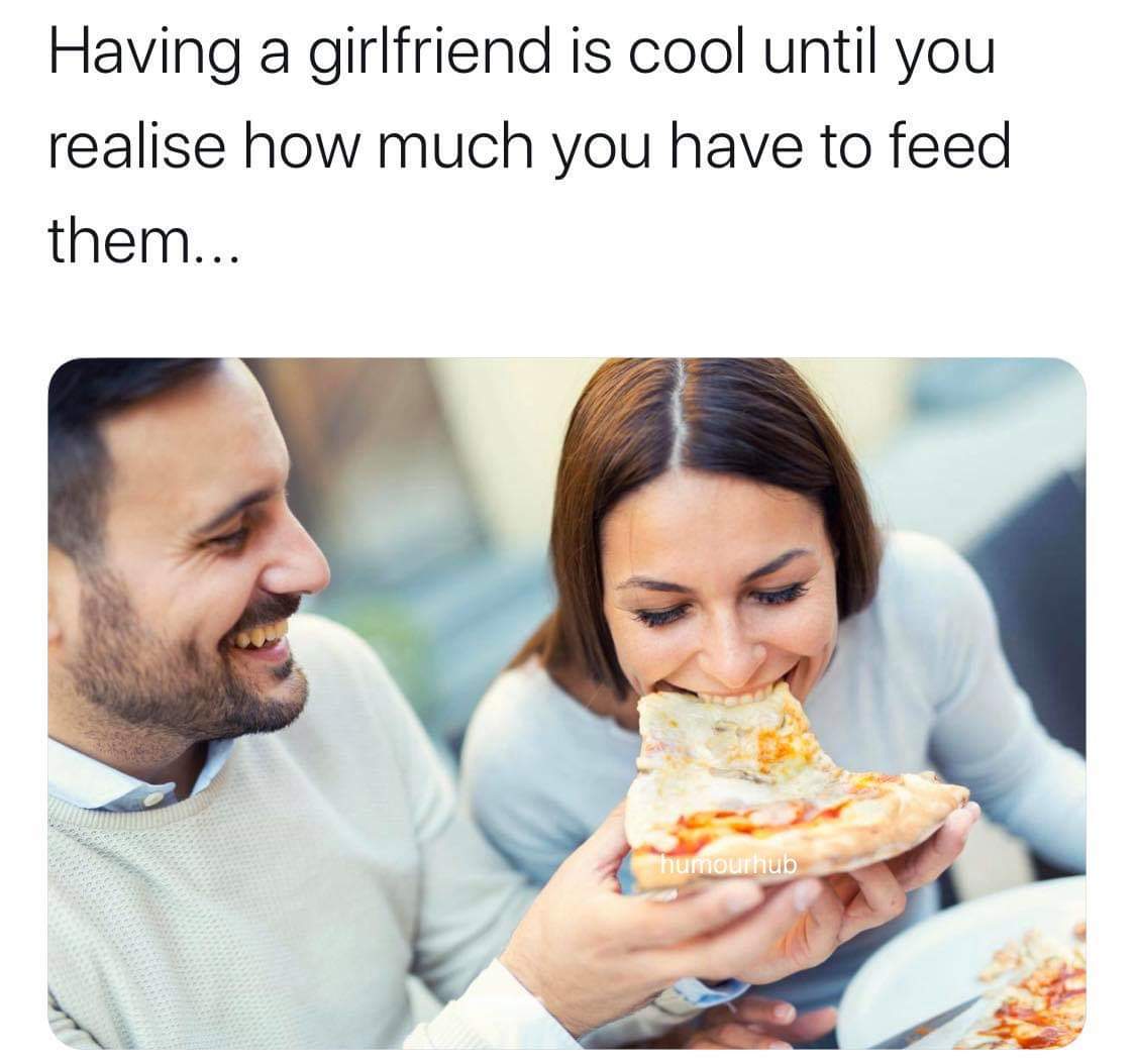 Restaurant - Having a girlfriend is cool until you realise how much you have to feed them... humourhub