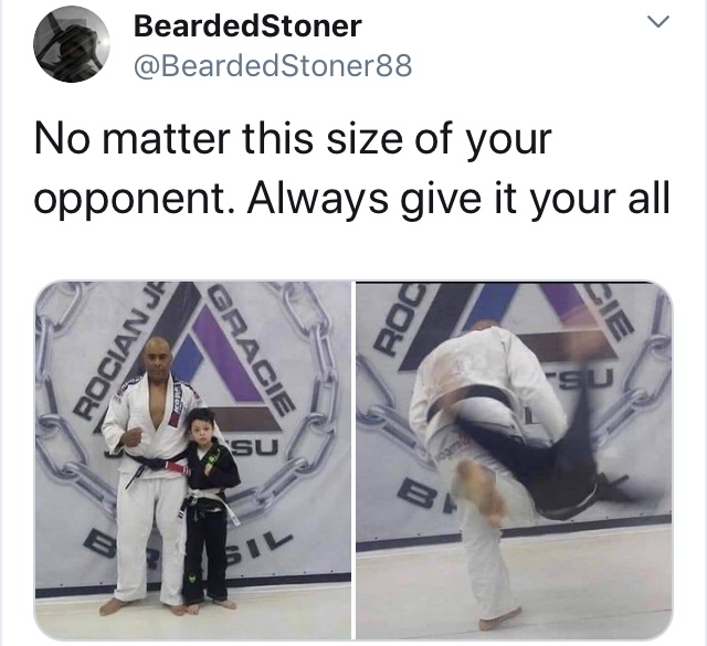 arm - BeardedStoner No matter this size of your opponent. Always give it your all Roci Gracie
