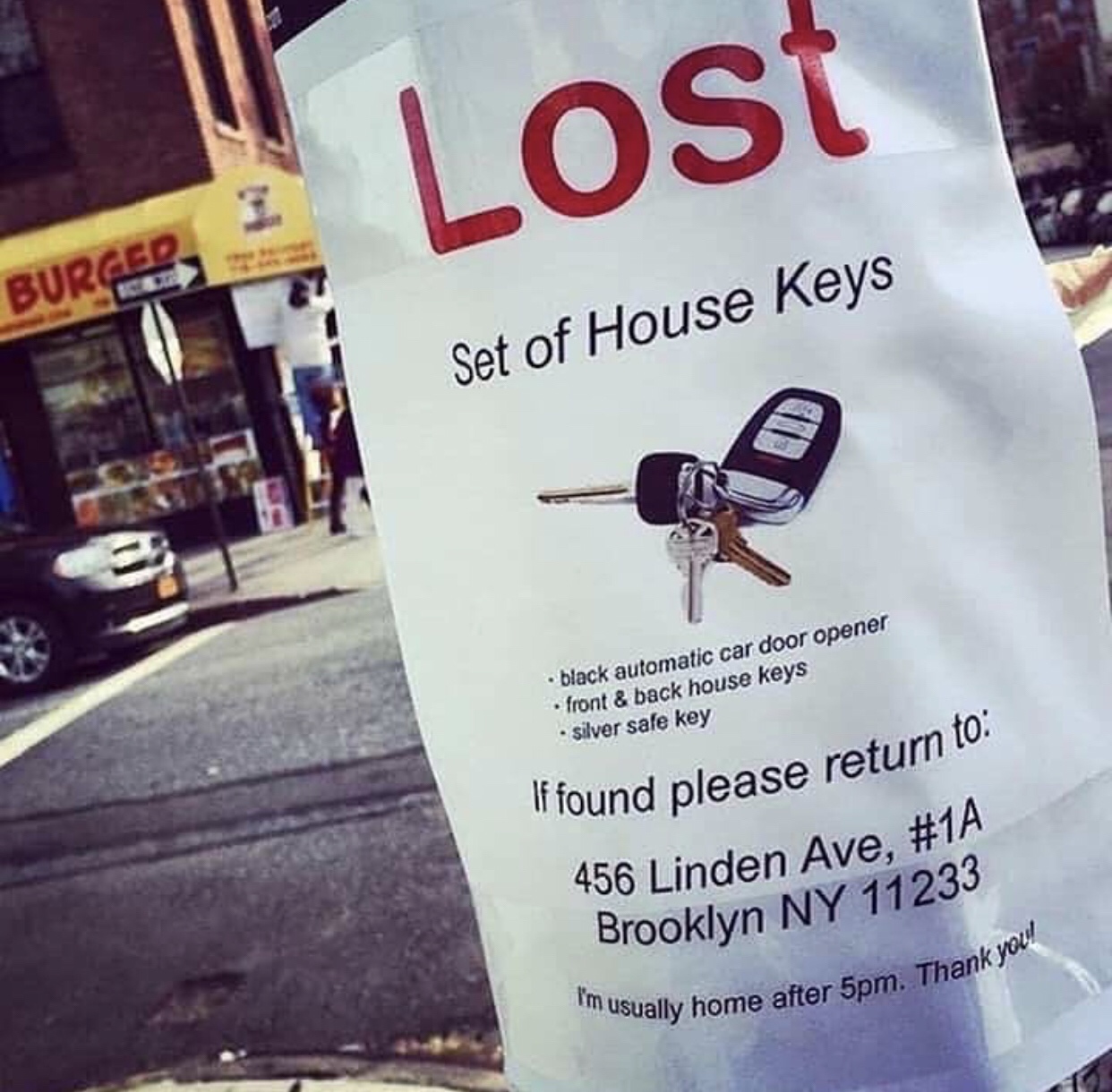 lost keys poster - Lost Burger Set of House Keys black automatic car door opener . front & back house keys silver sale key If found please return to 456 Linden Ave. Brooklyn Ny 11233 I usually home after 5pm. Th opm. Thank you!