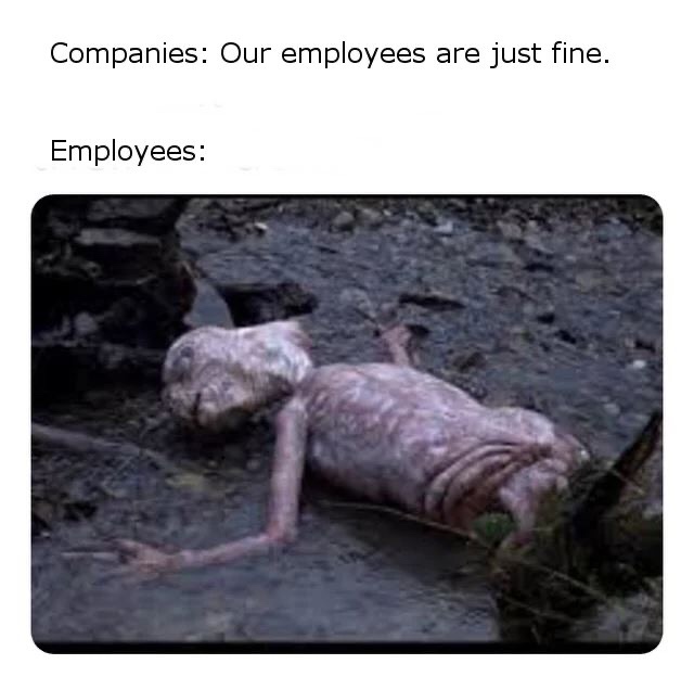 et dying - Companies Our employees are just fine. Employees