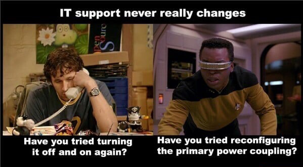 support funny - It support never really changes 00 und Have you tried turning it off and on again? Have you tried reconfiguring the primary power coupling?