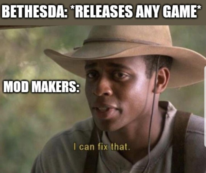 black dude from holes - Bethesda "Releases Any Game Mod Makers I can fix that.