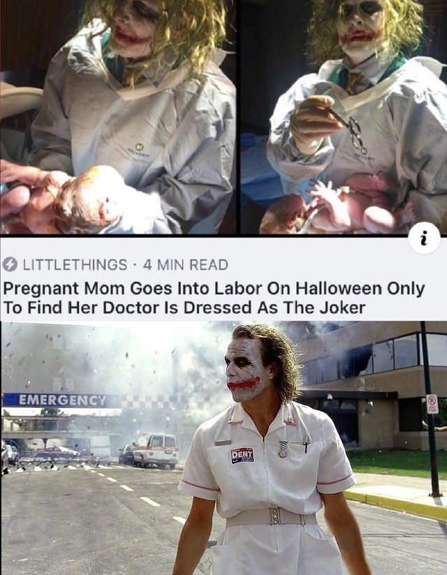 dr delivers baby dressed as joker - Littlethings. 4 Min Read Pregnant Mom Goes Into Labor On Halloween Only To Find Her Doctor Is Dressed As The Joker Emergency Dent A
