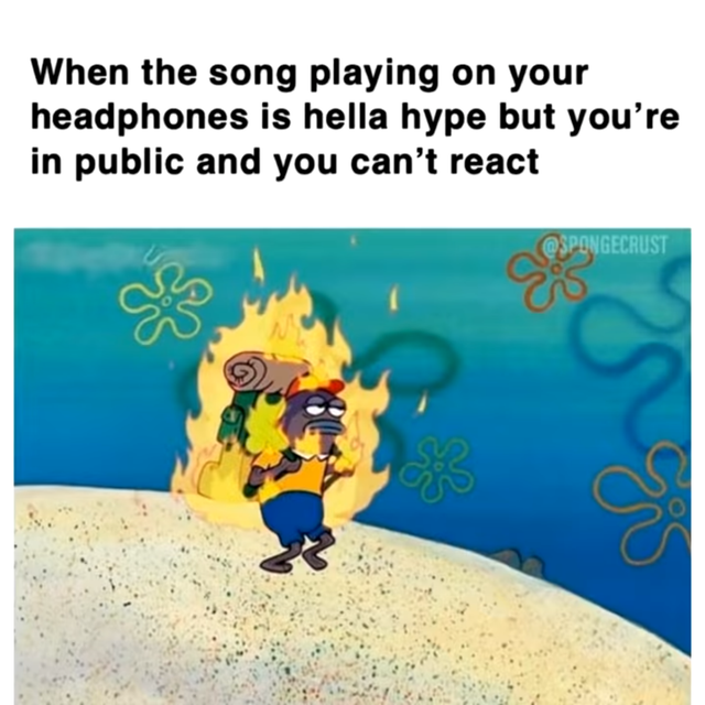 funny spongebob memes - When the song playing on your headphones is hella hype but you're in public and you can't react Spongerusi