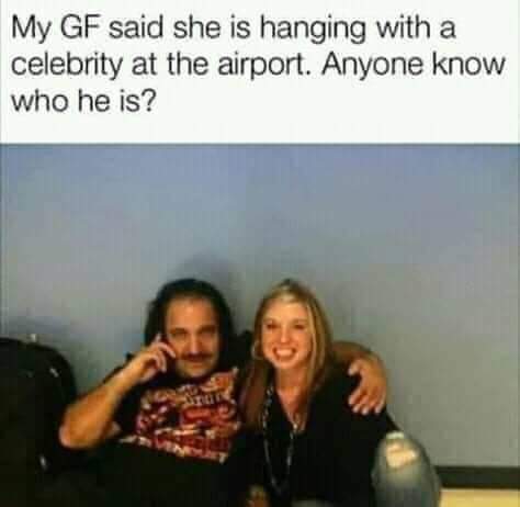 friendship - My Gf said she is hanging with a celebrity at the airport. Anyone know who he is?