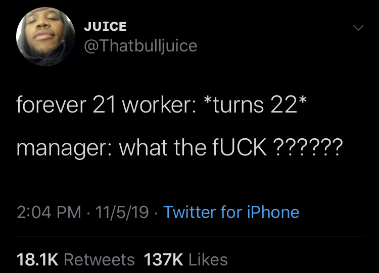 black twitter - Juice forever 21 worker turns 22 manager what the Fuck ?????? 11519. Twitter for iPhone