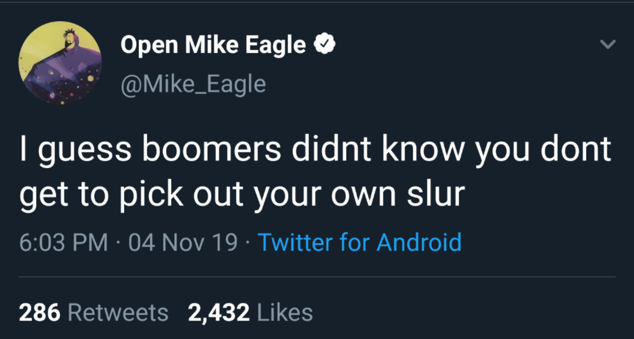black twitter - Open Mike Eagle I guess boomers didnt know you dont get to pick out your own slur 04 Nov 19 Twitter for Android 286 2,432