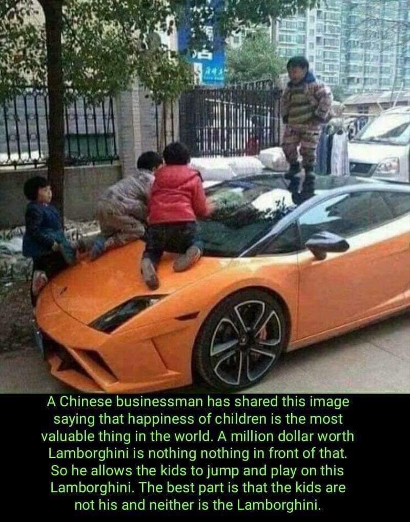 children play on lamborghini - A Chinese businessman has d this image saying that happiness of children is the most valuable thing in the world. A million dollar worth Lamborghini is nothing nothing in front of that So he allows the kids to jump and play 