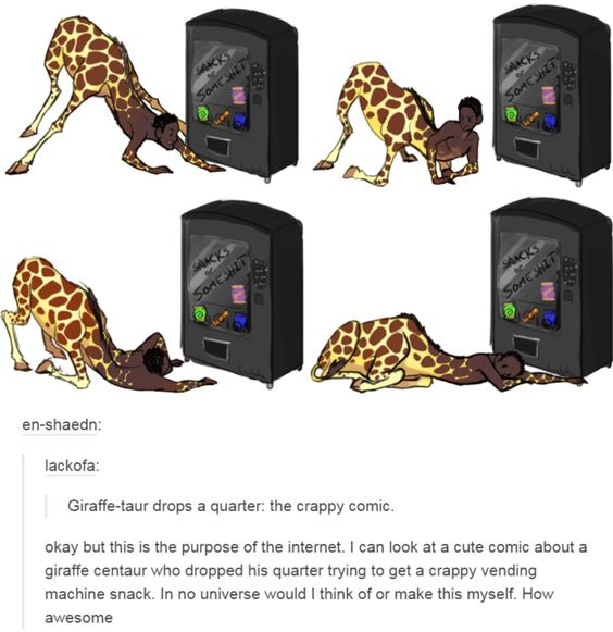 giraffe centaur - enshaedn lackofa Giraffetaur drops a quarter the crappy comic. okay but this is the purpose of the internet. I can look at a cute comic about a giraffe centaur who dropped his quarter trying to get a crappy vending machine snack. In no u