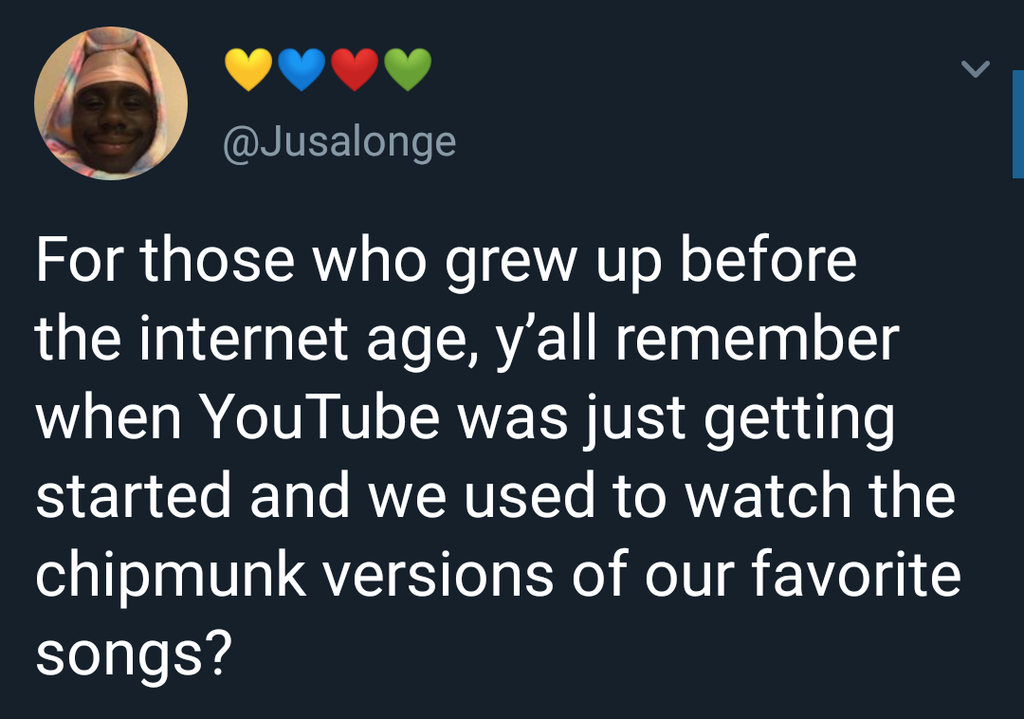 black twitter - For those who grew up before the internet age, y'all remember when YouTube was just getting started and we used to watch the chipmunk versions of our favorite songs?